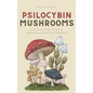 Psilocybin Mushrooms: A Step by Step Guide to Growing, Microdosing and Using Magic Mushrooms - Hardcover