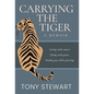 Carrying the Tiger: Living with Cancer, Dying with Grace, Finding Joy While Grieving - Hardcover