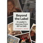 Beyond the Label: A Leader's Journey from IEP to EdD - Paperback