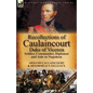 Recollections of Caulaincourt, Duke of Vicenza: Soldier, Commander, Diplomat and Aide to Napoleon-Both Volumes in One Special Edition - Paperback
