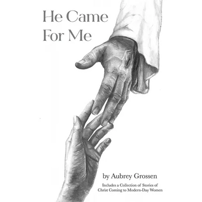 He Came For Me: Stories of Christ Coming to Modern-Day Women - Paperback