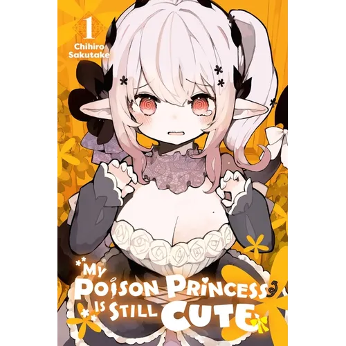 My Poison Princess Is Still Cute, Vol. 1 - Paperback