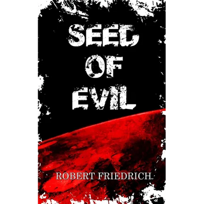 Seed of Evil: An Ancient Evil Rises - Paperback