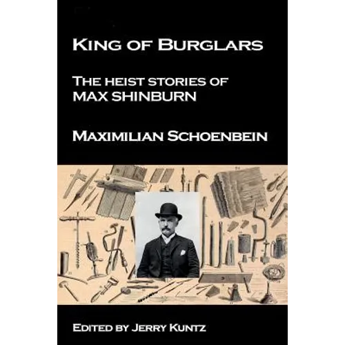 King of Burglars: : The Heist Stories of Max Shinburn - Paperback