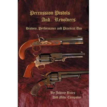 Percussion Pistols and Revolvers: History, Performance and Practical Use - Paperback