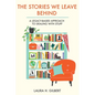 The Stories We Leave Behind: A Legacy-Based Approach to Dealing with Stuff - Paperback