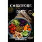 Carnivore Diet: A Beginner's Guide for Optimum Health and Fitness With the Carnivore Diet - Paperback