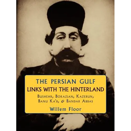 The Persian Gulf: Links with the Hinterland - Paperback