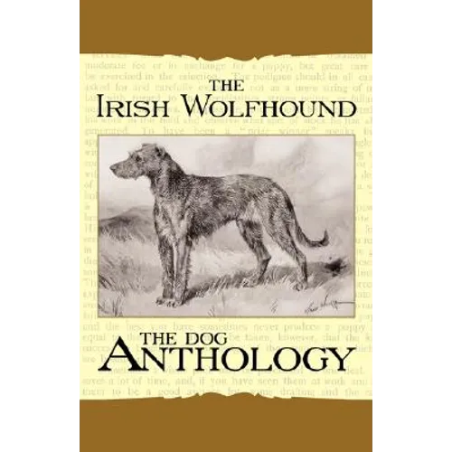 The Irish Wolfhound - A Dog Anthology (A Vintage Dog Books Breed Classic) - Paperback