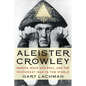 Aleister Crowley: Magick, Rock and Roll, and the Wickedest Man in the World - Paperback