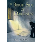 The Bright Side of Darkness - Paperback