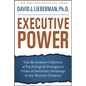 Executive Power: Use the Greatest Collection of Psychological Strategies to Create an Automatic Advantage in Any Business Situation - Hardcover
