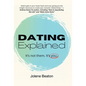 Dating Explained: It's Not Them, It's You - Hardcover