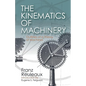 The Kinematics of Machinery: Outlines of a Theory of Machines - Paperback