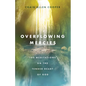 Overflowing Mercies: 100 Meditations on the Tender Heart of God - Hardcover