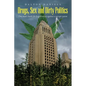 Drugs, Sex and Dirty Politics: One man's battle for Legalization against a corrupt system - Paperback