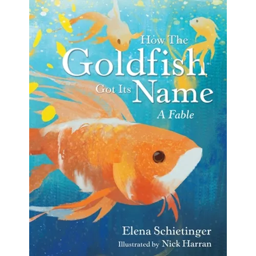 How the Goldfish Got Its Name: A Fable - Paperback