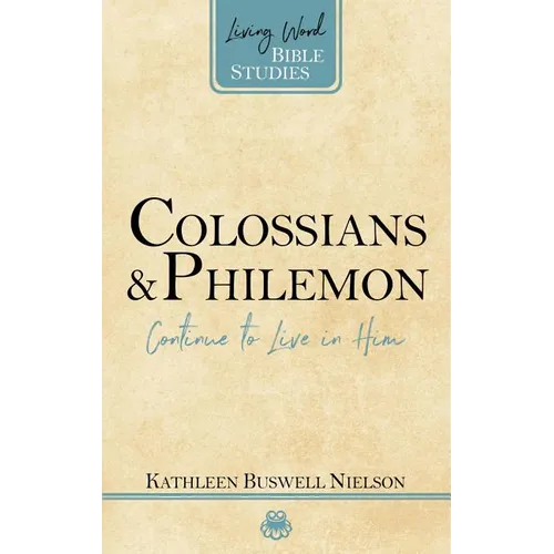 Colossians and Philemon: Continue to Live in Him - Paperback