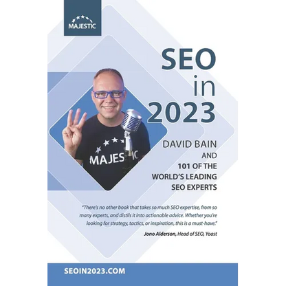 SEO in 2023: 101 of the world's leading SEOs share their number 1, actionable tip for 2023 - Paperback