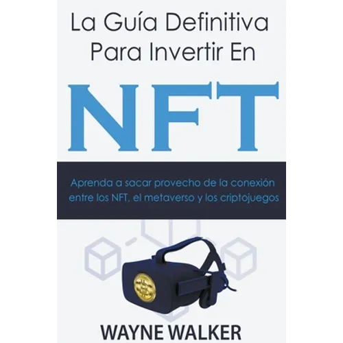 La Guía Definitiva Para Invertir En NFT - Paperback