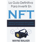 La Guía Definitiva Para Invertir En NFT - Paperback