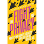 The Fight for Privacy: Protecting Dignity, Identity, and Love in the Digital Age - Hardcover