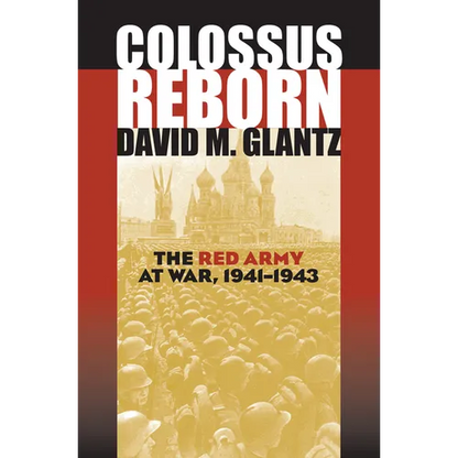 Colossus Reborn: The Red Army at War, 1941-1943 - Hardcover