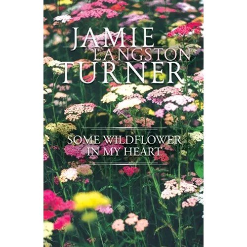 Some Wildflower in My Heart - Paperback