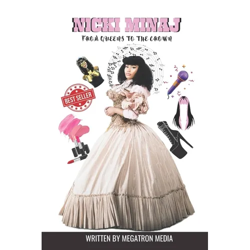 Nicki Minaj: From Queens to the Crown - Paperback