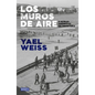 Los Muros de Aire. Y Otras Crónicas de Frontera / Walls of Air. and Other Frontier Chronicles - Paperback