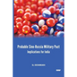 Probable Sino-Russia Military Pact: Implications for India - Paperback