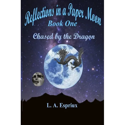 Reflections in a Paper Moon Book One: Chased by the Dragon - Paperback