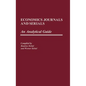 Economics Journals and Serials: An Analytical Guide - Hardcover