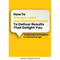 How to Attract, Lead and Develop People to Deliver Results that Delight You - Paperback
