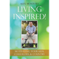 Living Inspired!: Motivating Your Kids, Colleagues, & Country - Paperback