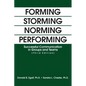 Forming Storming Norming Performing: Successful Communication in Groups and Teams (Third Edition) - Paperback