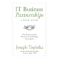 IT Business Partnerships: A Field Guide: Paving the Way for Business & Technology Convergence - Hardcover
