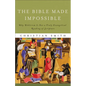 The Bible Made Impossible: Why Biblicism Is Not a Truly Evangelical Reading of Scripture - Paperback
