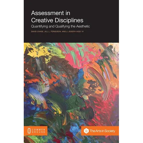 Assessment in Creative Disciplines: Quantifying and Qualifying the Aesthetic - Paperback