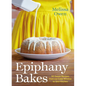 Epiphany Bakes: 60 Sweet Recipes from Our Cake Window to Your Kitchen - Hardcover