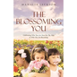 The Blossoming You: Celebrating Who You Are Now On The Way On the Way to Who You Are Becoming - Paperback