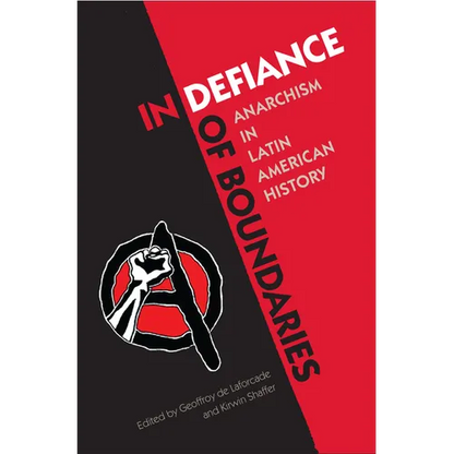In Defiance of Boundaries: Anarchism in Latin American History - Paperback