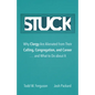 Stuck: Why Clergy Are Alienated from Their Calling, Congregation, and Career ... and What to Do about It - Hardcover