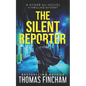 The Silent Reporter: A Police Procedural Mystery Series of Crime and Suspense - Paperback