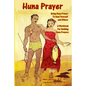 Huna Prayer: Using Huna Prayer To Heal Your Self And Others: A Workbook for Building Huna Prayers - Paperback