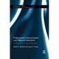 Professional Communication and Network Interaction: A Rhetorical and Ethical Approach - Paperback