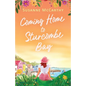 Coming Home to Sturcombe Bay: An uplifting and heartwarming small town romance of second chances - Paperback