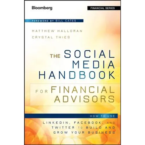 The Social Media Handbook for Financial Advisors: How to Use Linkedin, Facebook, and Twitter to Build and Grow Your Business - Hardcover