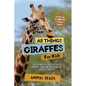 All Things Giraffes For Kids: Filled With Plenty of Facts, Photos, and Fun to Learn all About Giraffes - Paperback