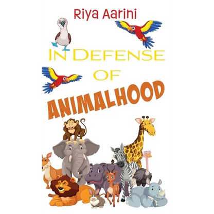In Defense of Animalhood - Hardcover